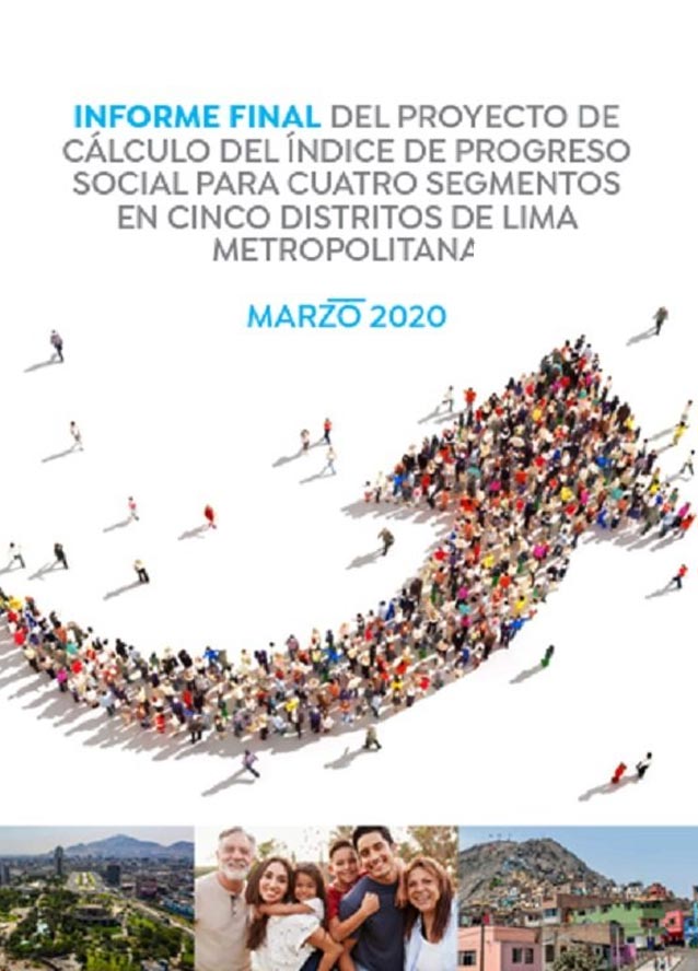 Informe final del proyecto de cálculo del Índice de Progreso Social para cuatro segmentos en cinco distritos de Lima Metropolitana